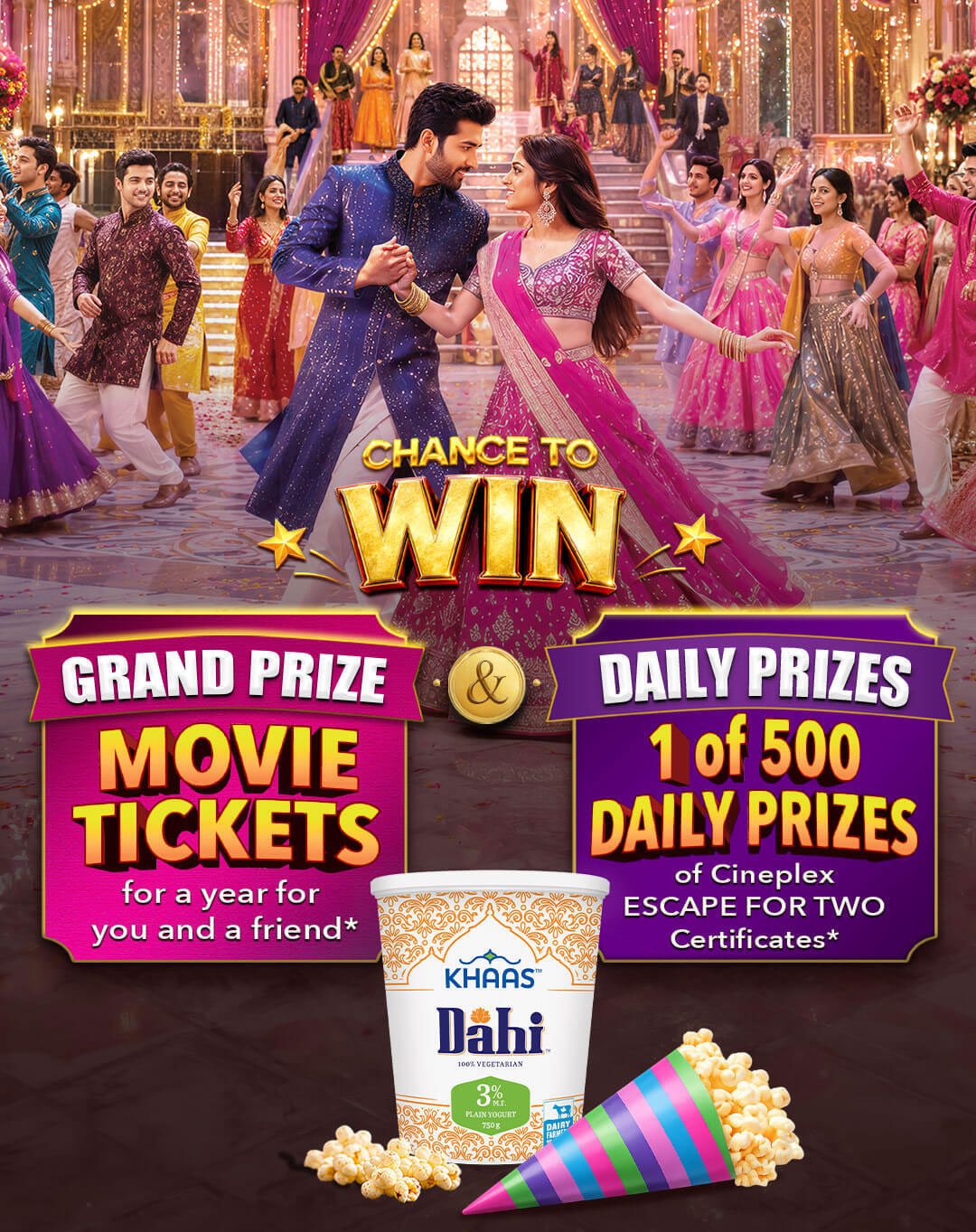 Chance to win movie tickets for a year from Cineplex. Buy any Khaas Dahi, take a picture of your receipt, and upload to redeem.